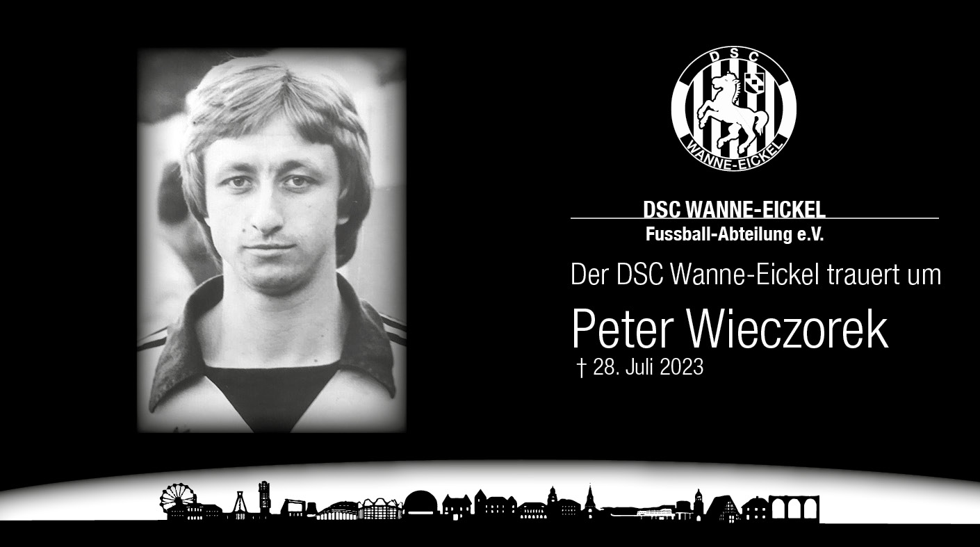 ⚫️ Die DSC Wanne-Eickel Fußballabteilung trauert um Peter Wieczorek. ⚫️
